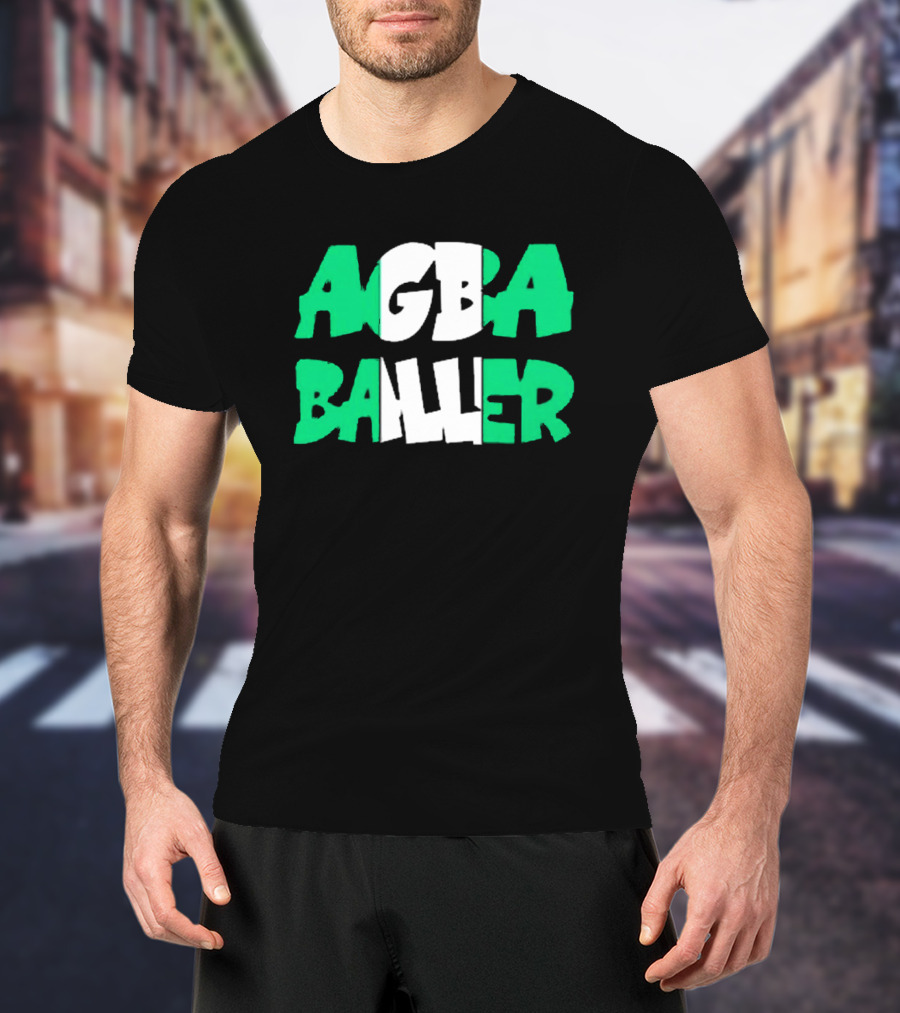 Agba Baller Wearing Agba Baller Agba Baller T-Shirt