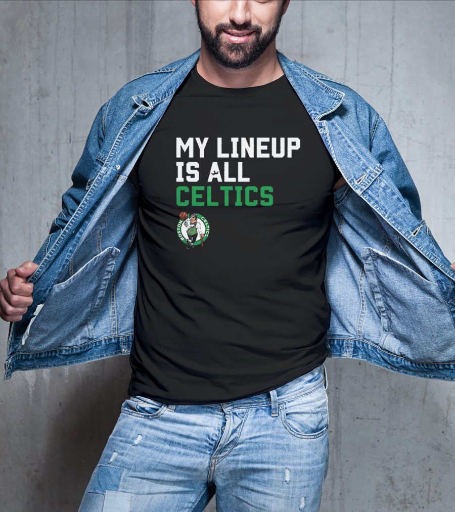 Boston Celtics NBA My Lineup Is All Celtics Basketball Sportiqe Comfy T-Shirt