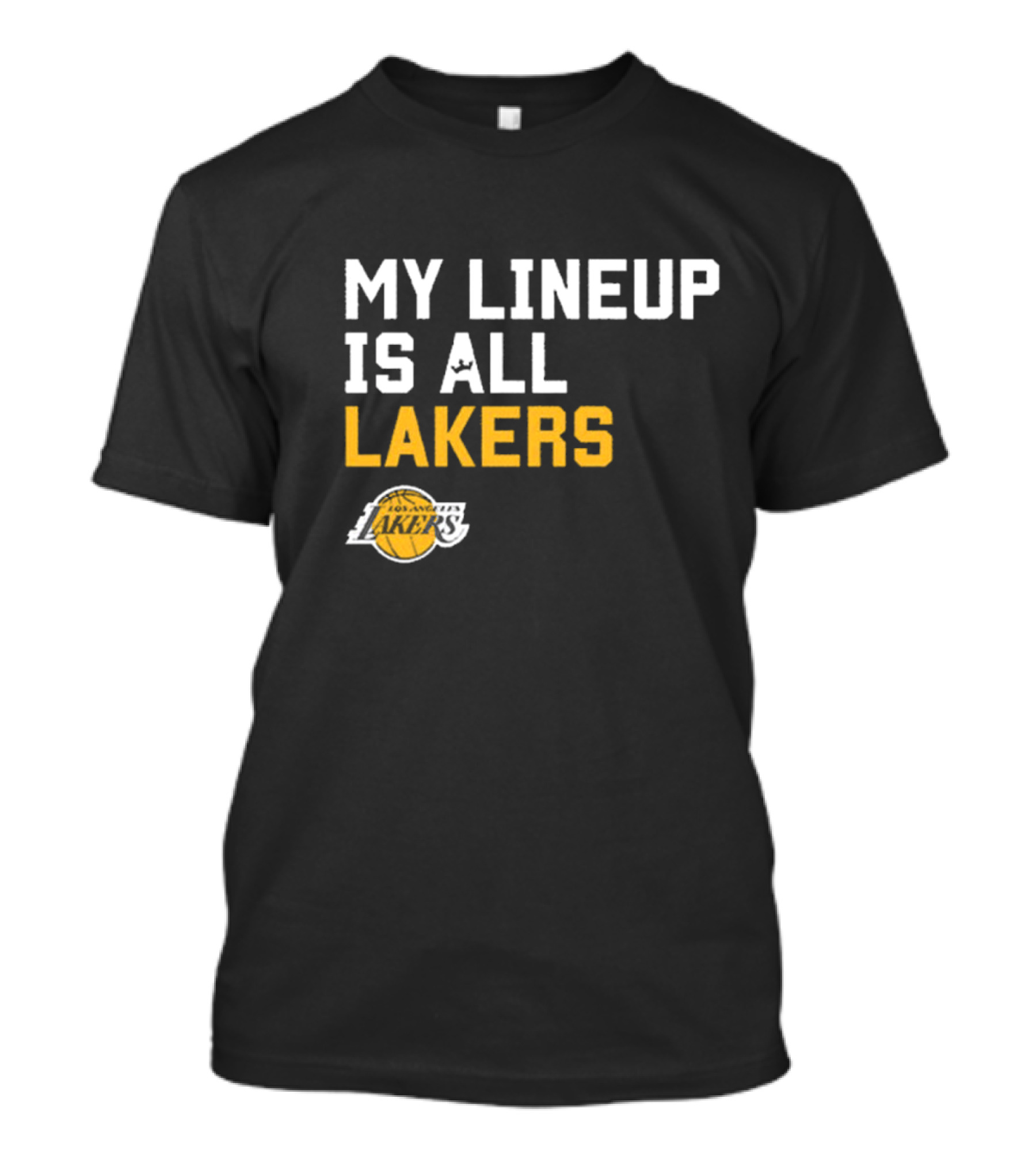 My Lineup Is All Los Angeles Lakers NBA Sportiqe Comfy T-Shirt