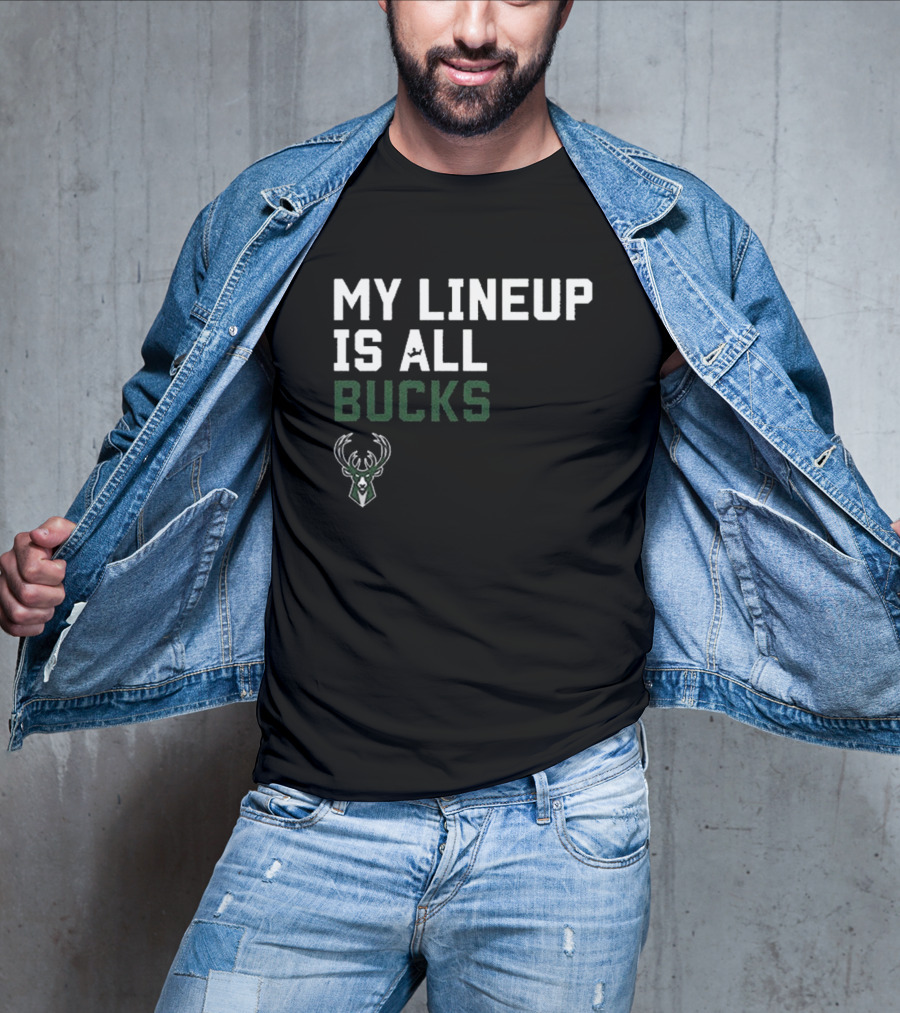 My Lineup Is All Bucks Milwaukee Bucks NBA Sportiqe Comfy T-Shirt