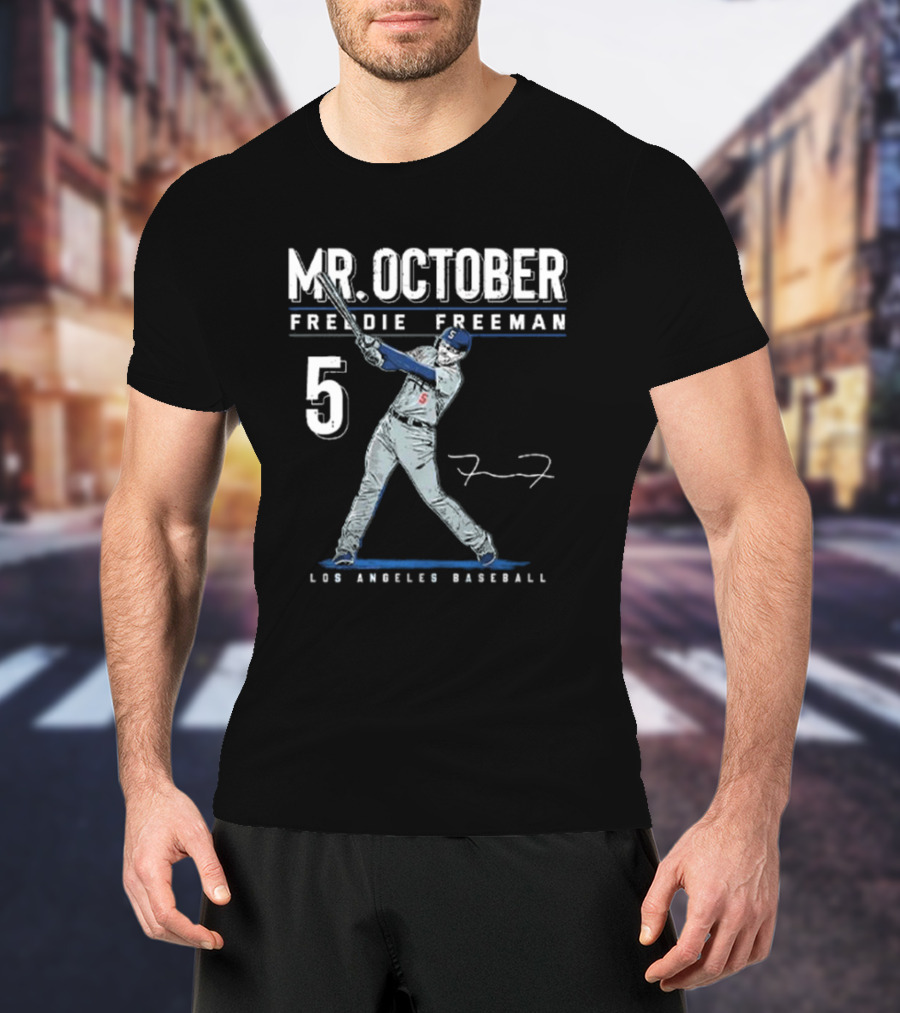 MR. OCTOBER FREDDIE FREEMAN 5 LOS ANGELES BASEBALL SIGNATURE T-Shirt