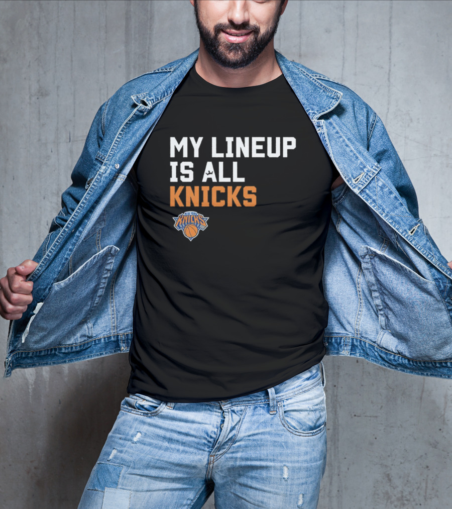 New York Knicks My Lineup Is All Knicks NBA Sportiqe Comfy T-Shirt