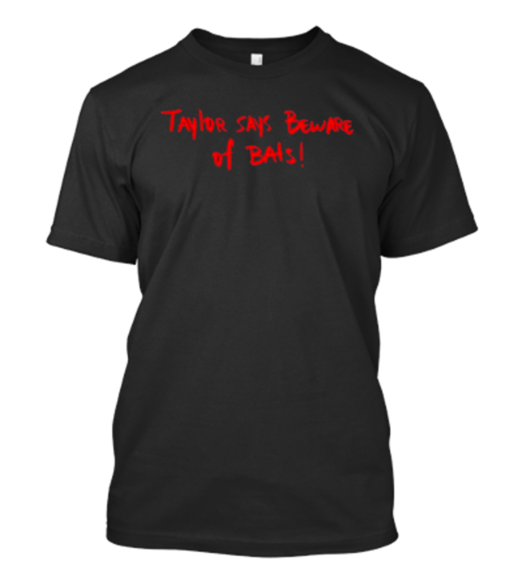 Taylor Says Beware Of Bats T-Shirt