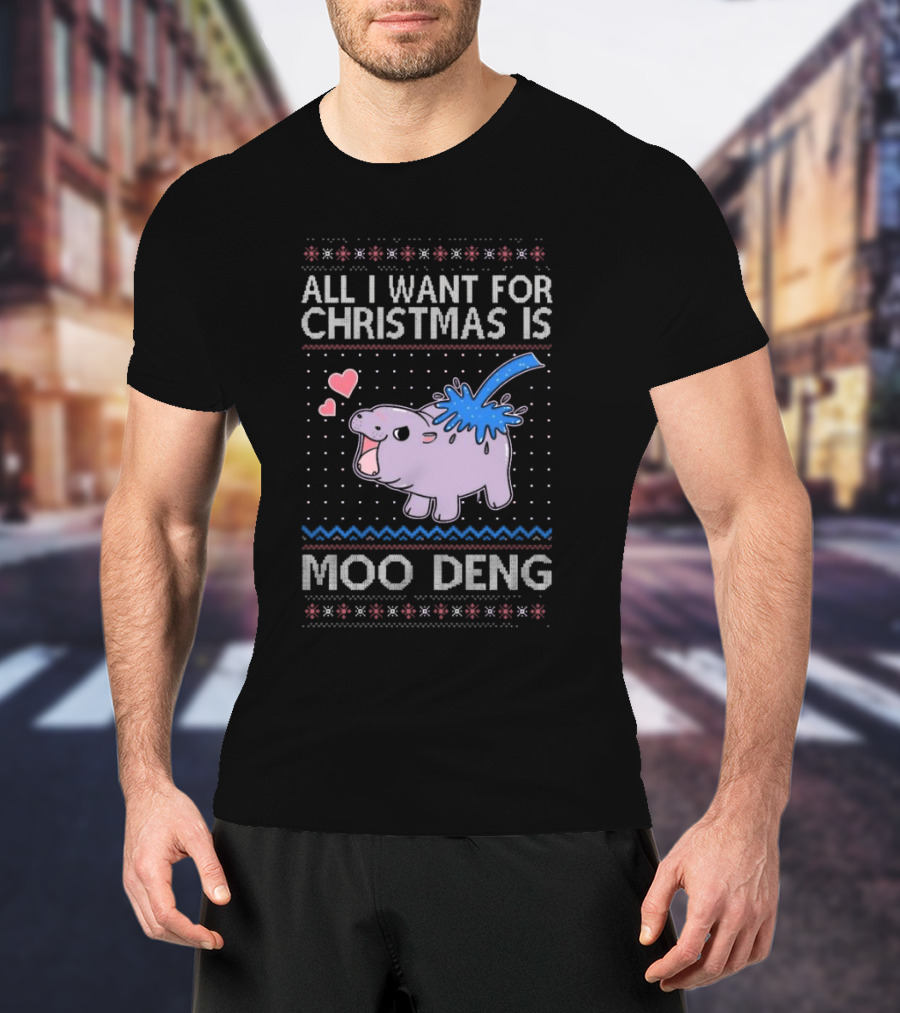 All I Want For Christmas Is Moo Deng Cute Hippo Hearts Ugly Christmas T-Shirt