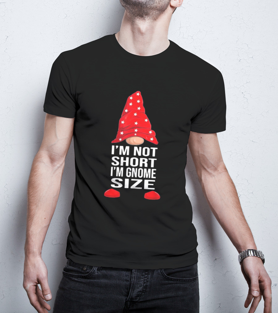 I’m Not Short I’m Gnome Size Red Hat White Stars Christmas T-Shirt