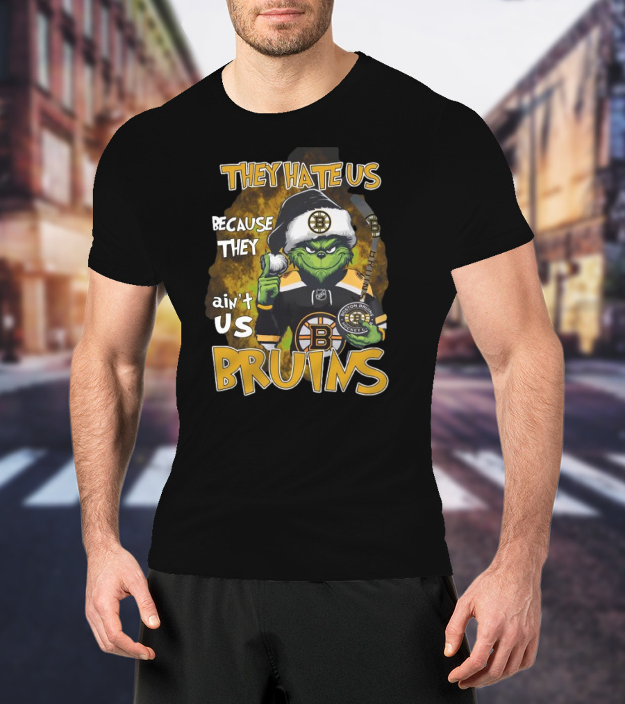 They Hate Us Because They Ain't Us Bruins Grinch Boston Bruins Ice Hockey Christmas Holidays T-Shirt