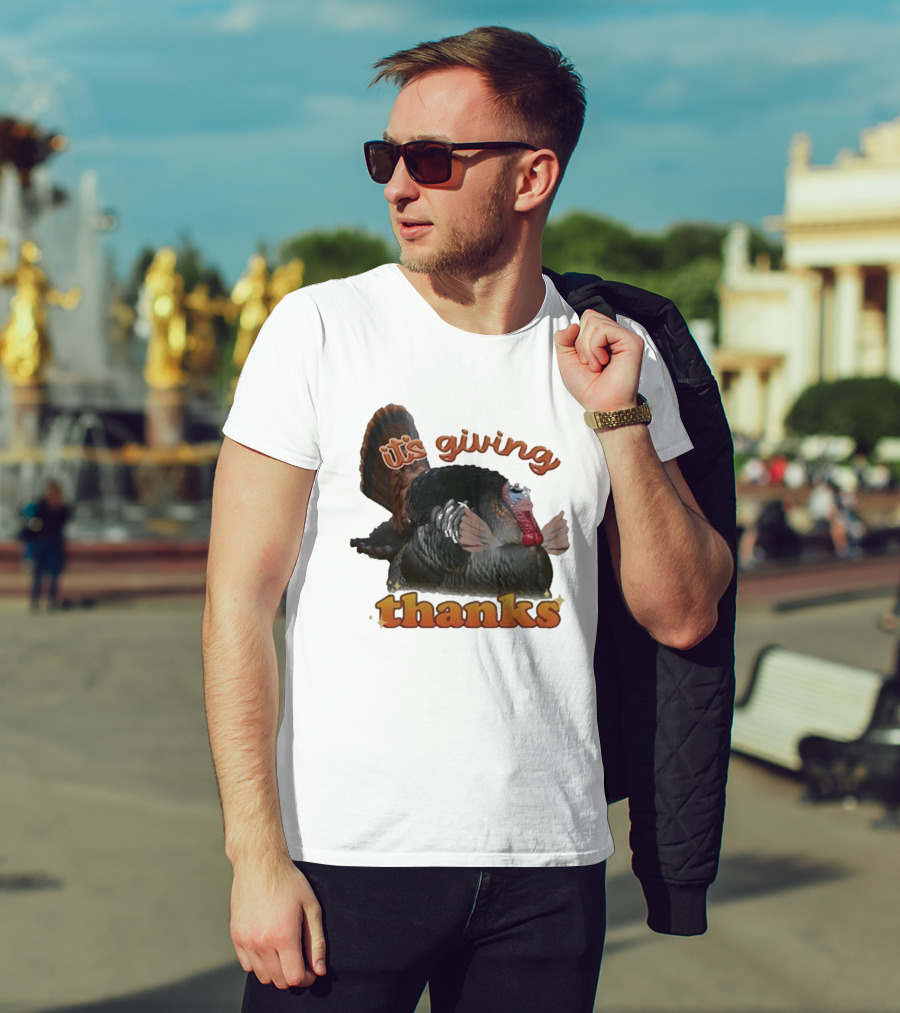 It's Giving Thanks Turkey Thanksgiving Snazzyseagull T-Shirt