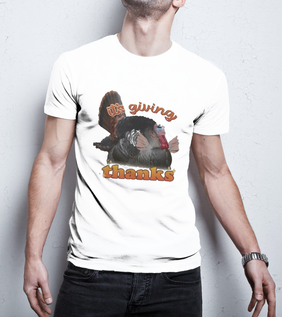 It's Giving Thanks Turkey Thanksgiving Snazzyseagull T-Shirt