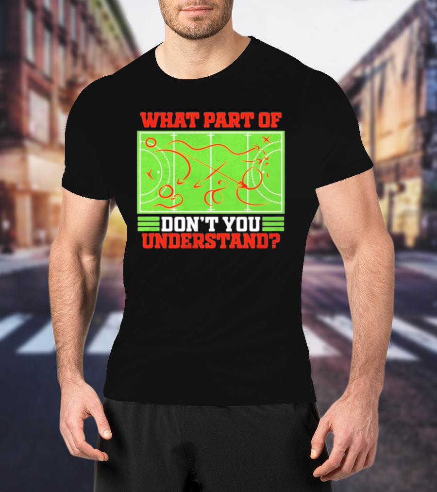 What Part Of Don't You Understand Sports Strategy Diagram T-Shirt
