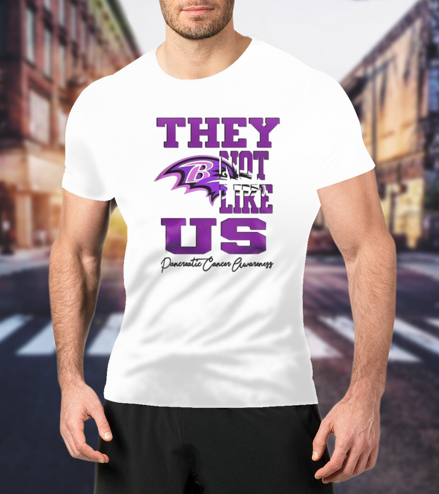 They Not Like Us Baltimore Ravens Pancreatic Cancer Awareness T-Shirt
