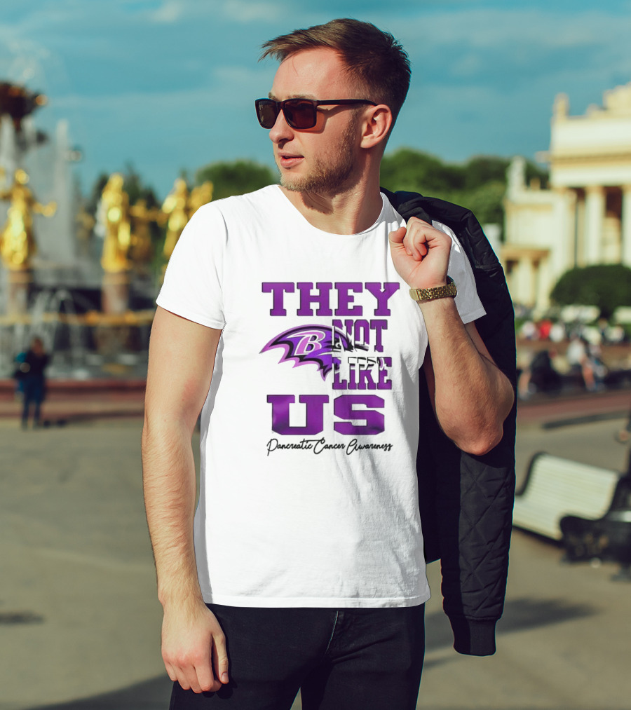 They Not Like Us Baltimore Ravens Pancreatic Cancer Awareness T-Shirt