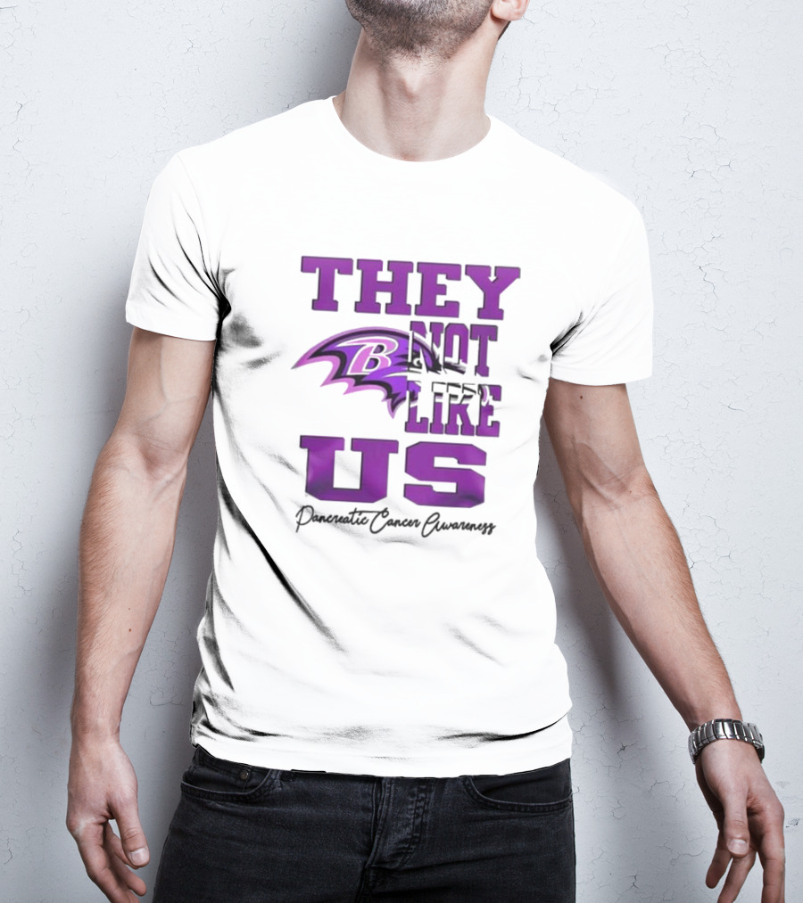 They Not Like Us Baltimore Ravens Pancreatic Cancer Awareness T-Shirt