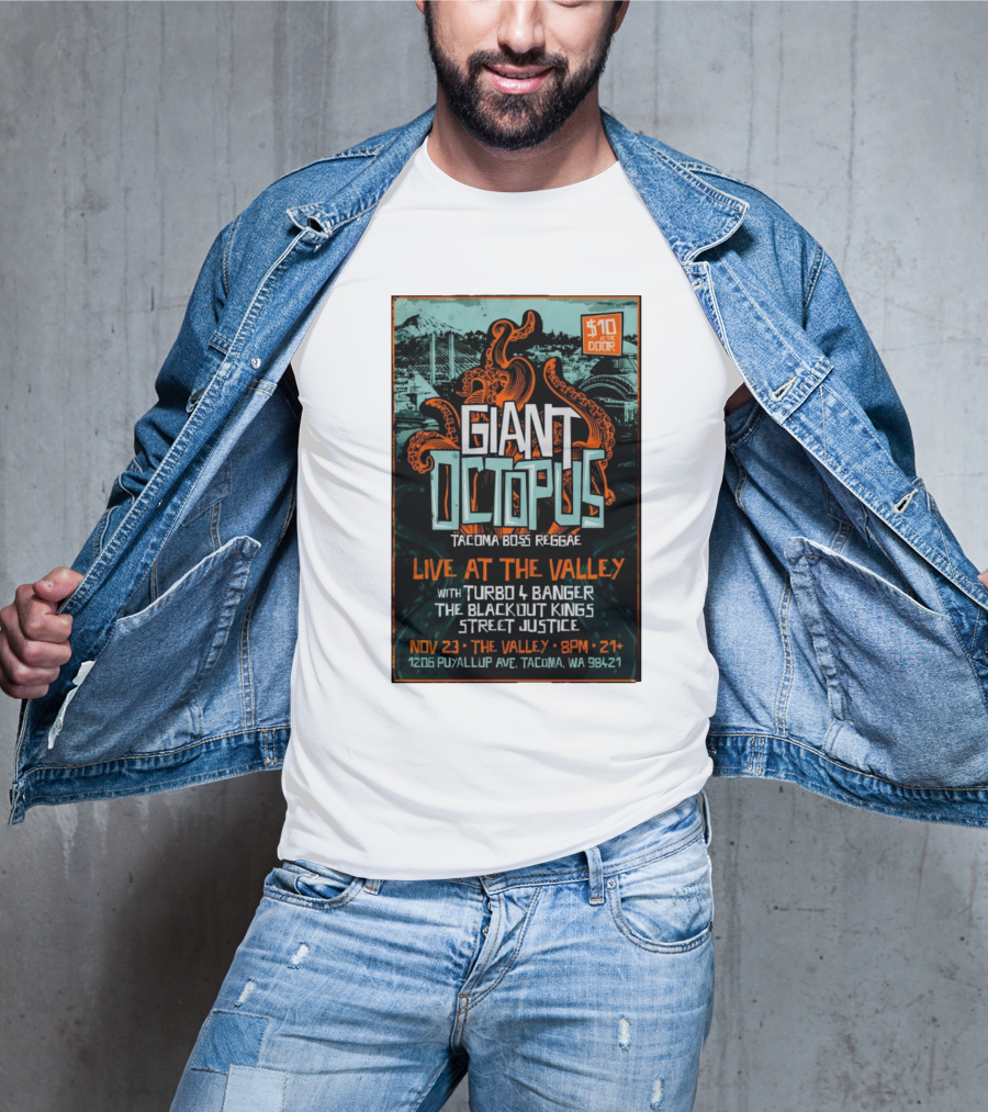 Giant Octopus Tacoma Boss Reggae Live At The Valley Nov 23 With Turbo 4 Banger The Blackout Kings Street Justice T-Shirt