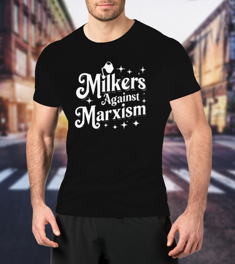Milkers Against Marxism Flappr Bold Typography With Stars And Jug T-Shirt
