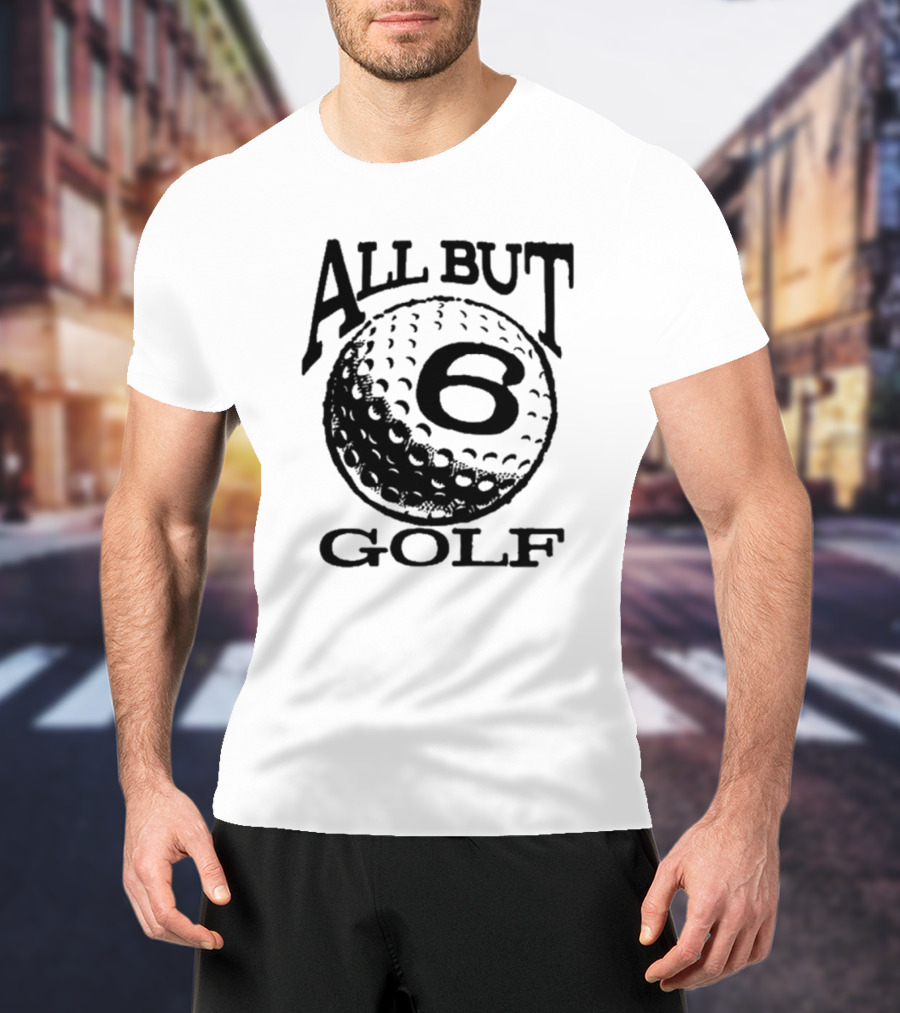 All But 6 Golf Iconic Ball T-Shirt
