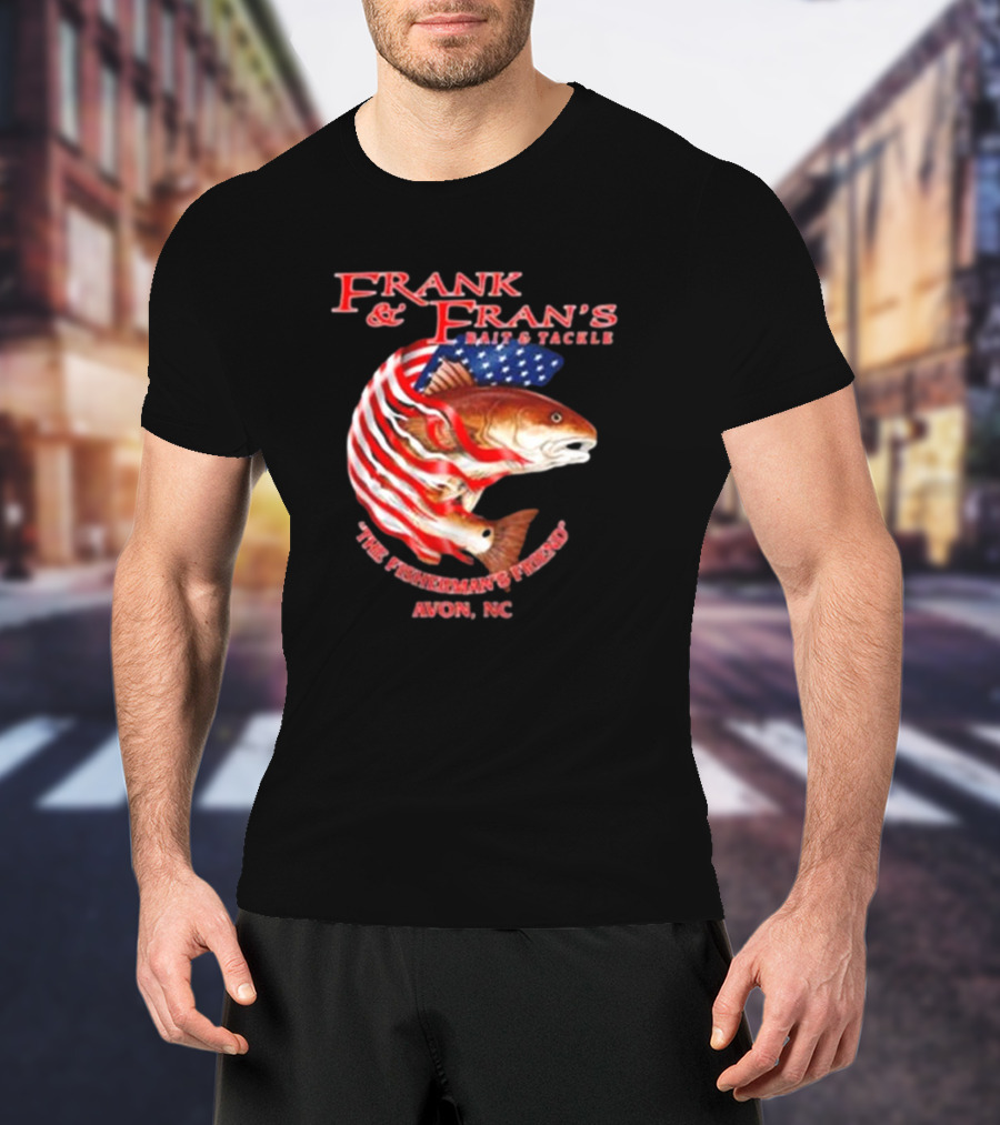 Frank And Fran's Bait And Tackle The Fisherman’s Friend Avon NC American Flag Fish T-Shirt
