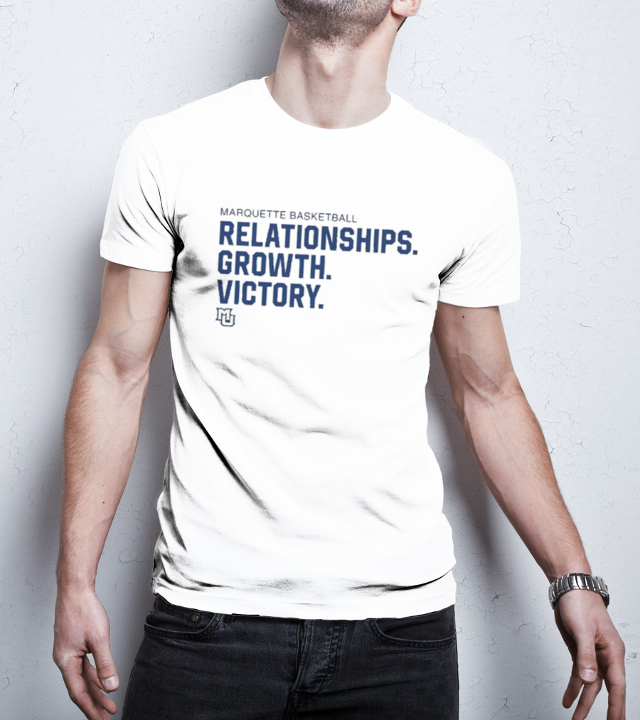 Marquette Basketball Relationships Growth Victory MU T-Shirt
