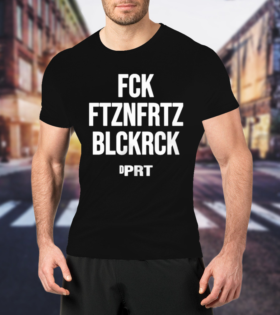 FCK FTZNFRTZ BLCKRCK DPRT T-Shirt
