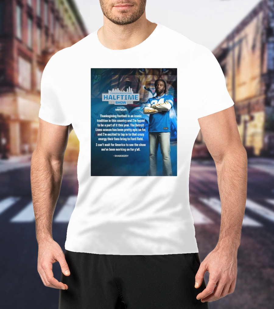 Thanksgiving Halftime Show Iconic Tradition Detroit Lions Epic Season Energy At Ford Field Shaboozey T-Shirt