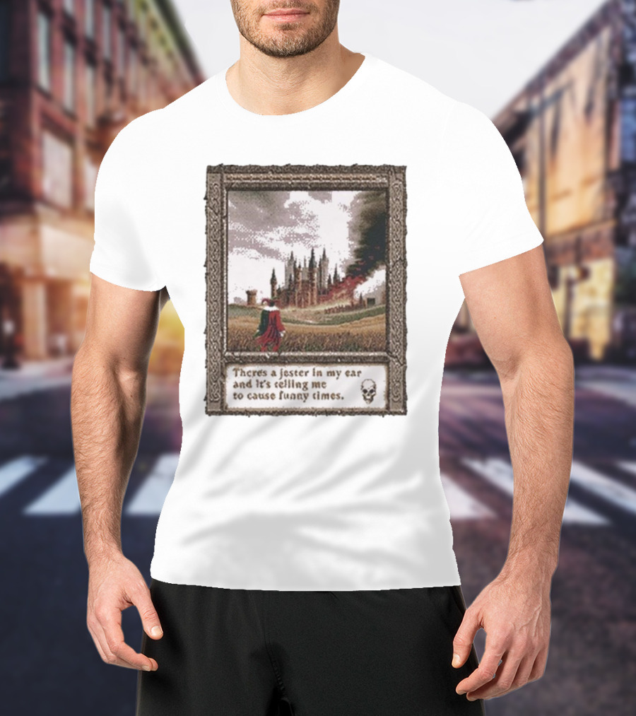 There’s A Jester In My Ear And It’s Telling Me To Cause Funny Times Castle Scene Smoke Skull T-Shirt