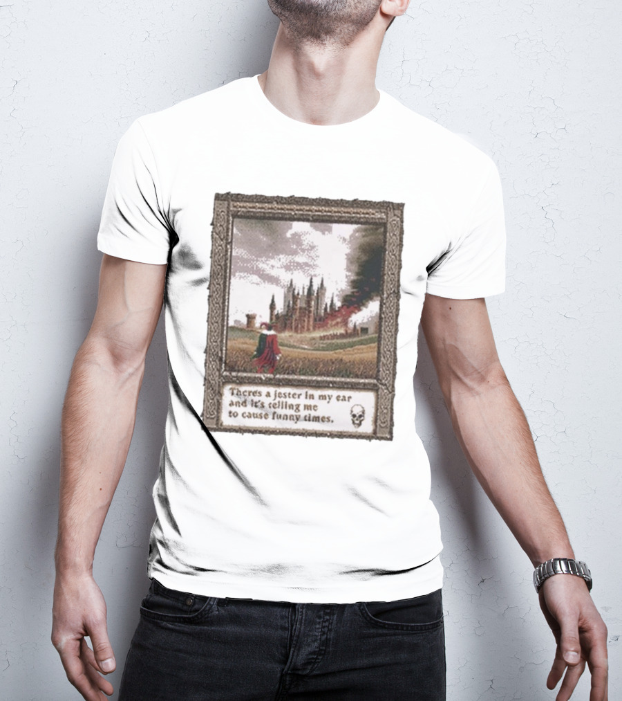 There’s A Jester In My Ear And It’s Telling Me To Cause Funny Times Castle Scene Smoke Skull T-Shirt