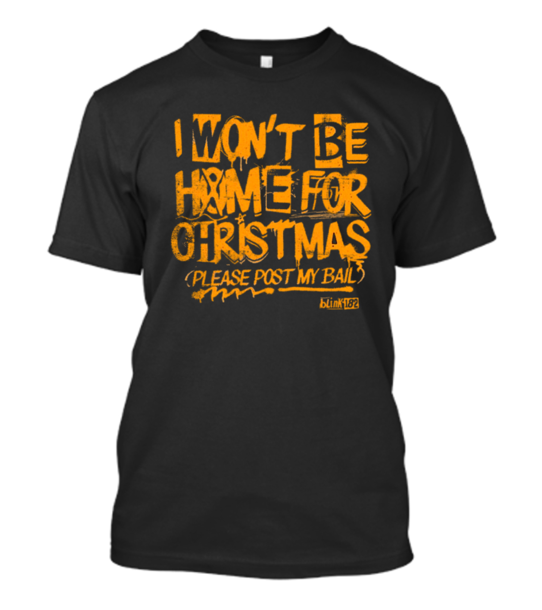 I Won’t Be Home For Christmas Please Post My Bail Blink-182 T-Shirt