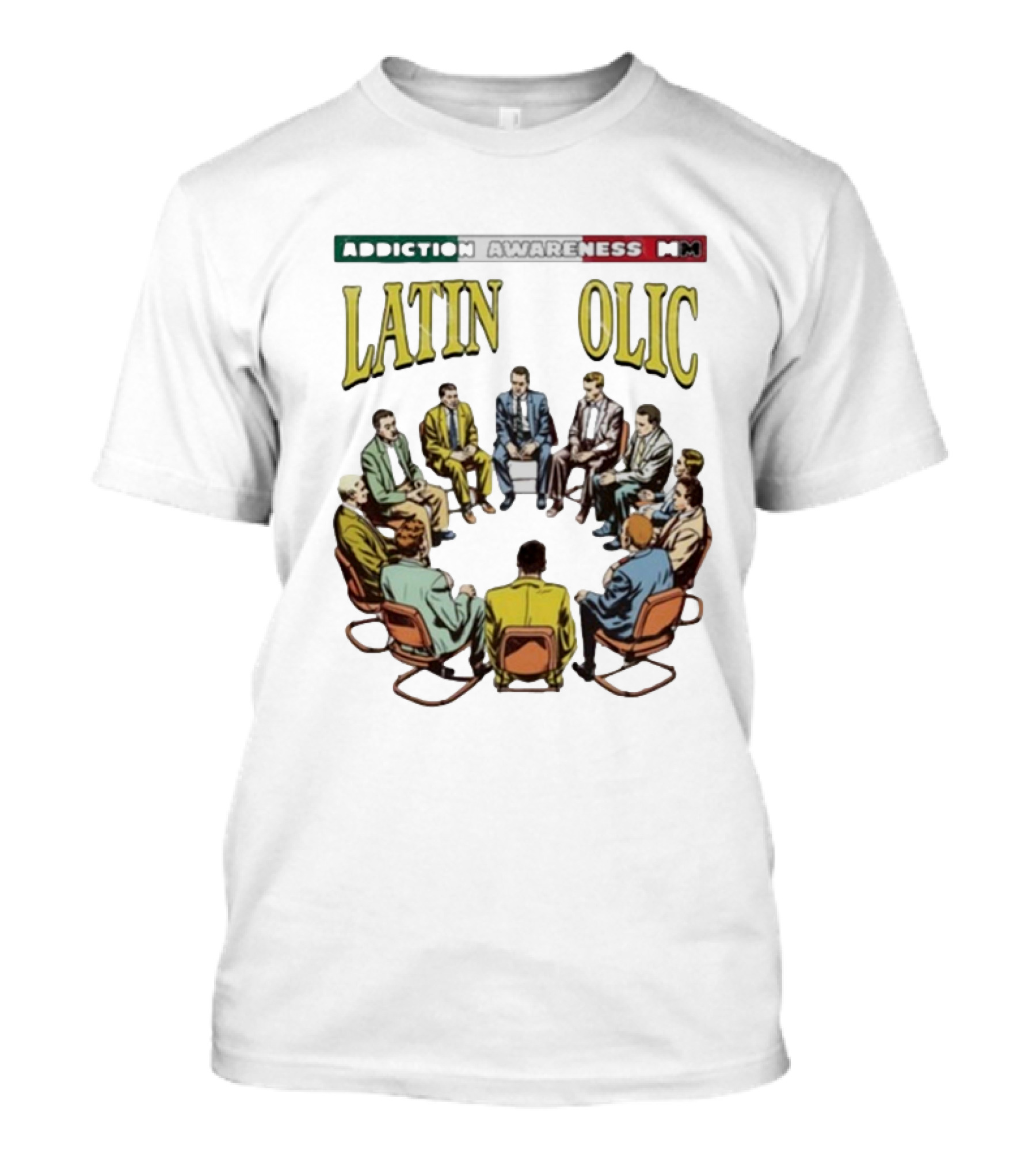 Addiction Awareness MM Latin Olic Group Gathering T-Shirt
