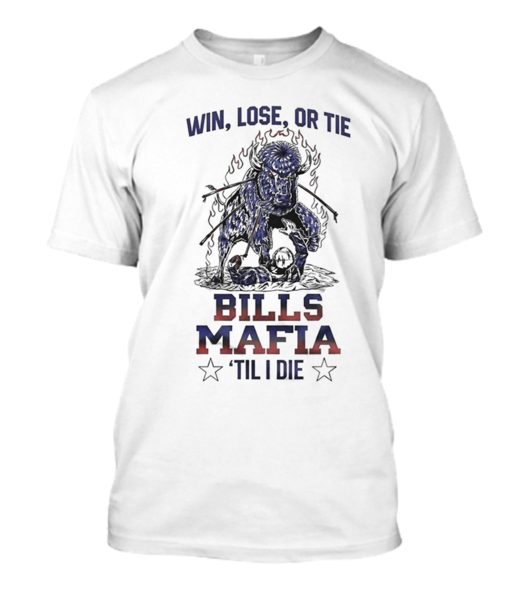 Win Lose Or Tie Bills Mafia 'Til I Die Buffalo Bills T-Shirt