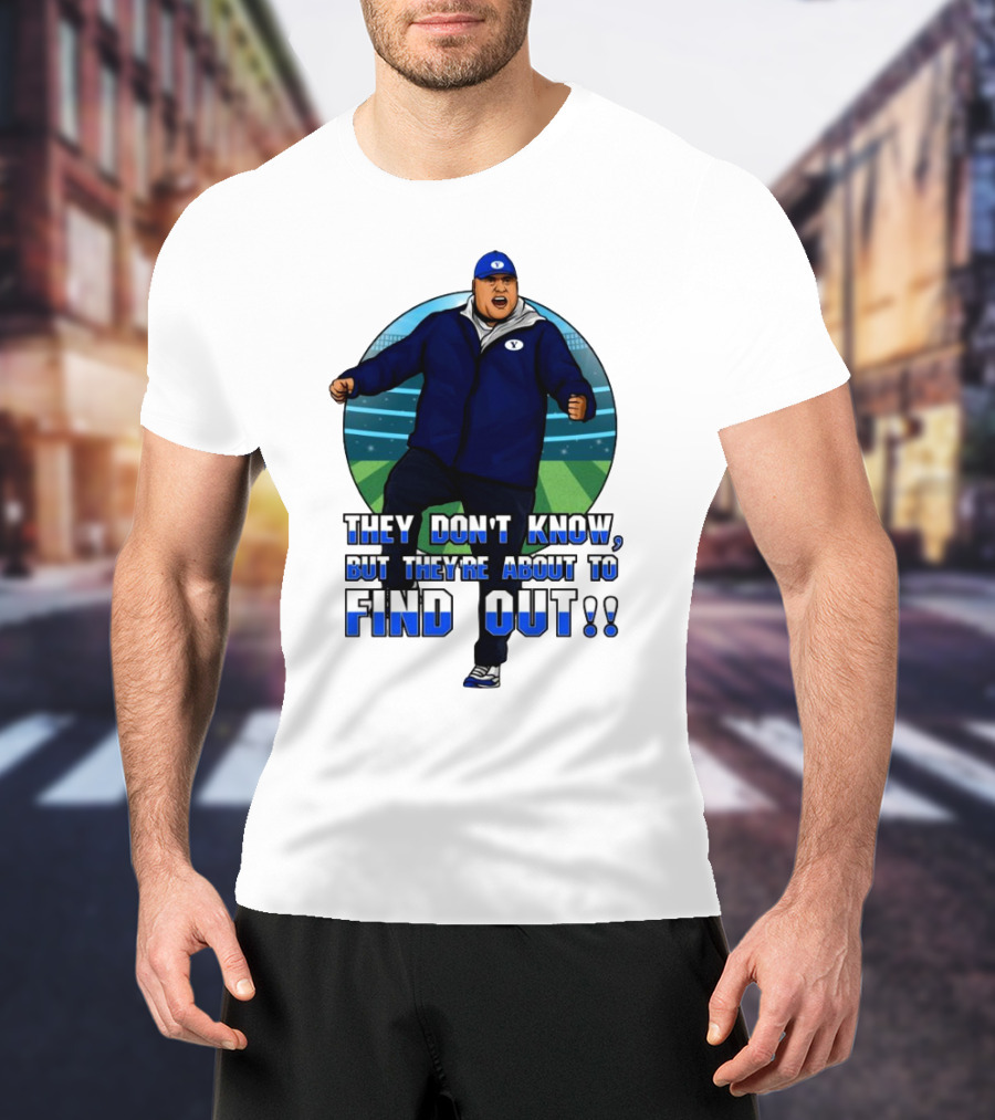 They Don’t Know But They’re About To Find Out Coach Enthusiastic Celebration On Field T-Shirt