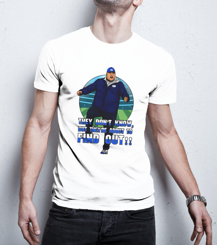 They Don’t Know But They’re About To Find Out Coach Enthusiastic Celebration On Field T-Shirt