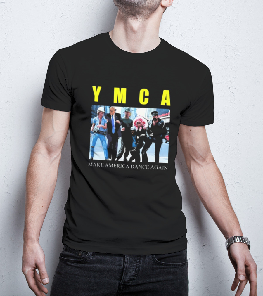 YMCA Make America Dance Again T-Shirt