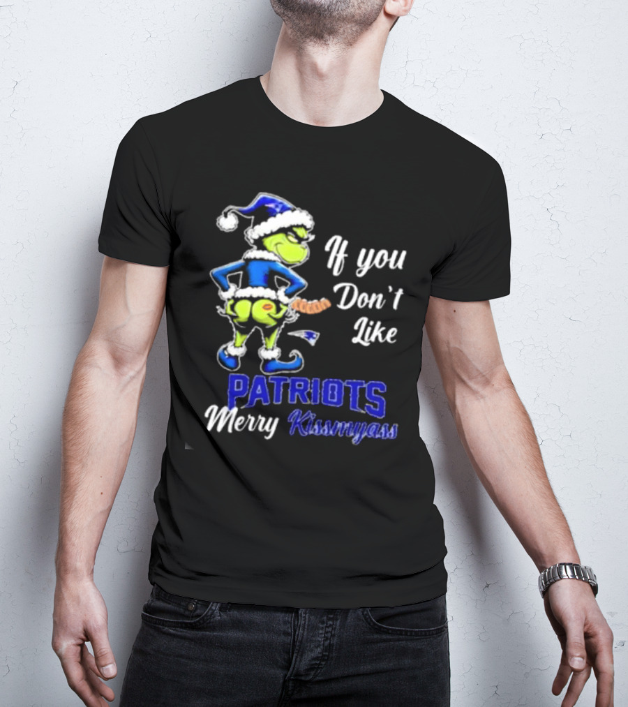 If You Don’t Like Patriots Merry Kiss My Ass Grinch Christmas T-Shirt