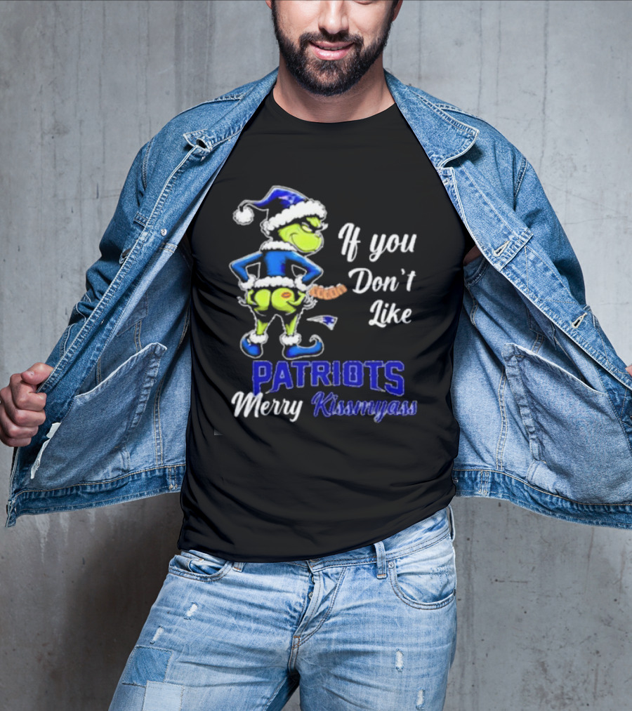 If You Don’t Like Patriots Merry Kiss My Ass Grinch Christmas T-Shirt
