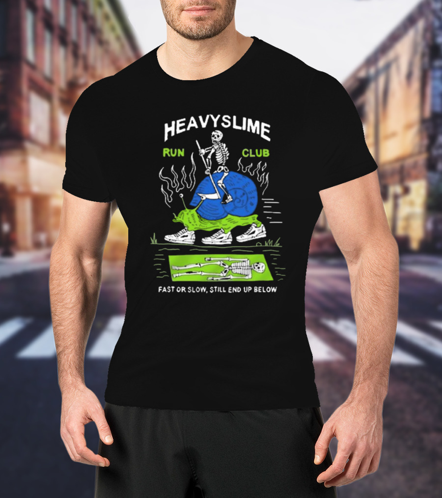 HEAVYSLIME Run Club Fast Or Slow Still End Up Below Skeleton Snail Racer T-Shirt