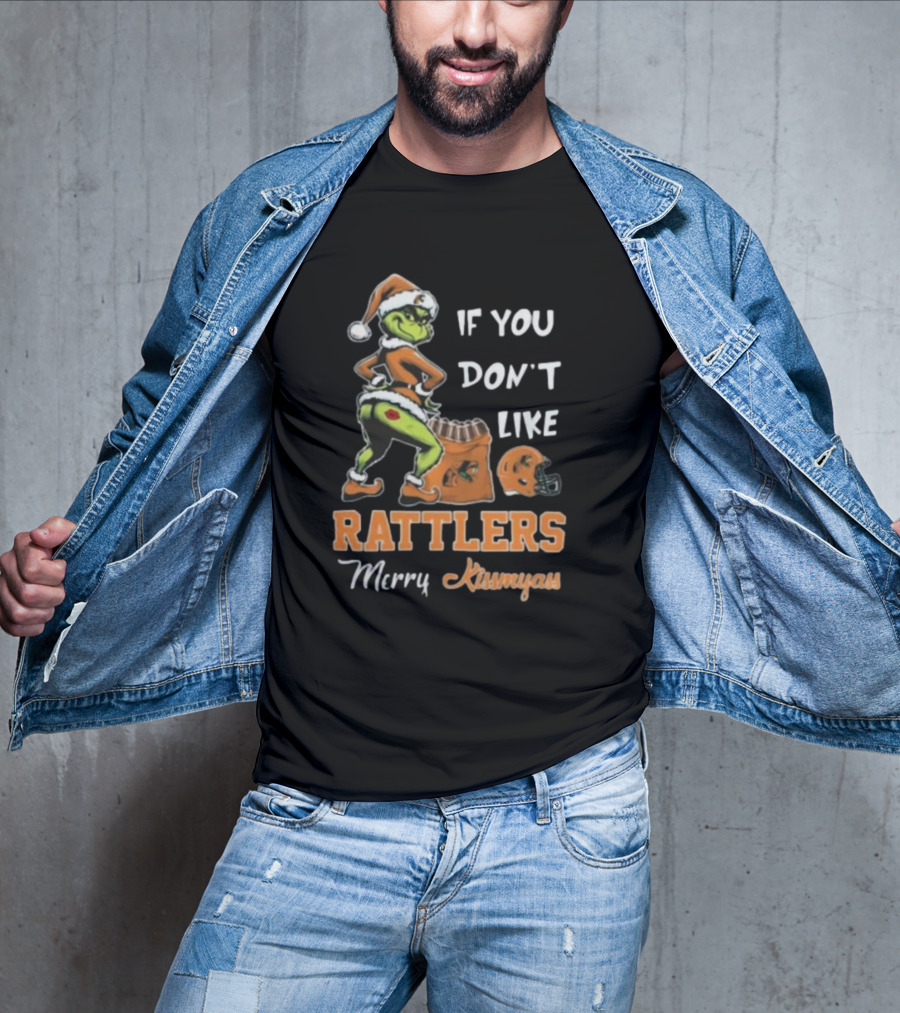 Grinch Santa If You Don't Like Rattlers Merry Kissmyass T-Shirt