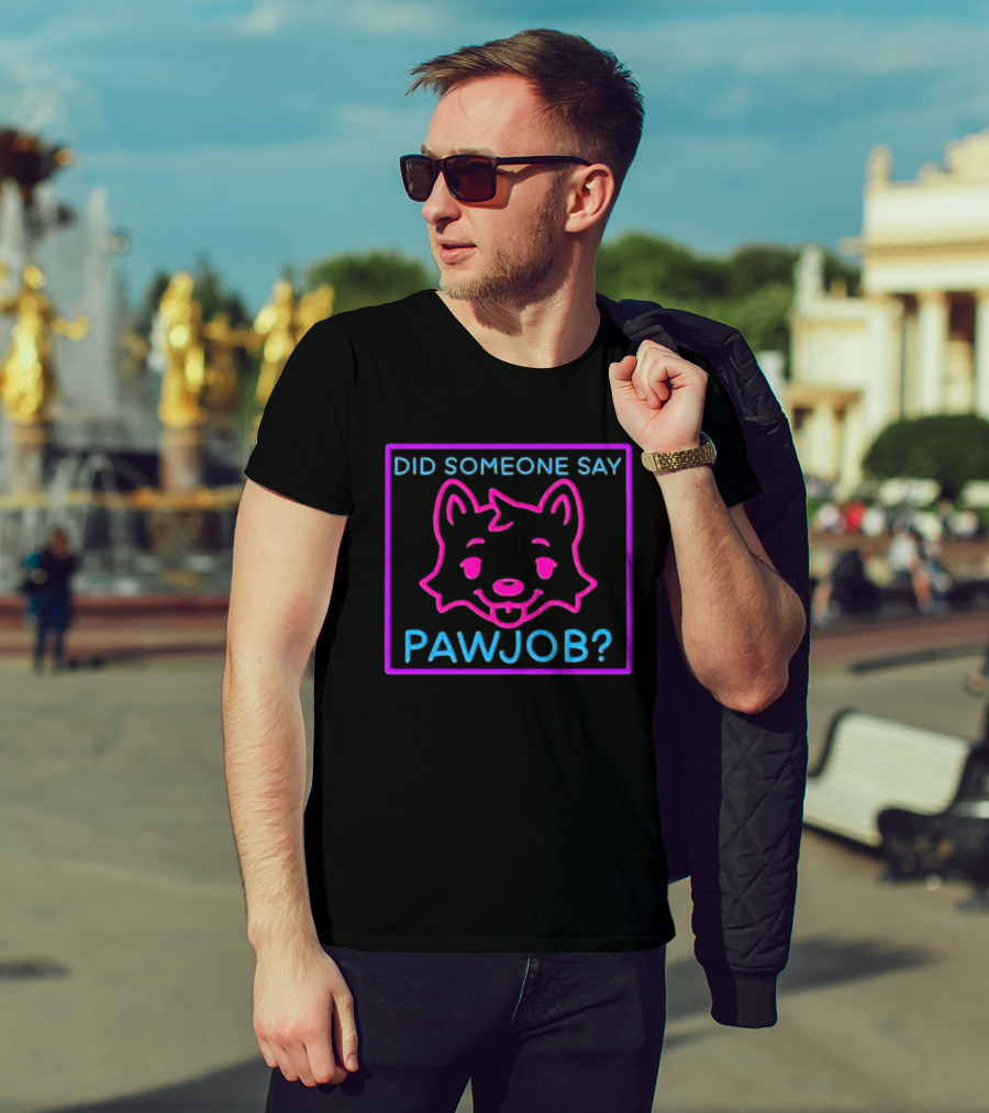 Did Someone Say Pawjob Neon Dog Face T-Shirt