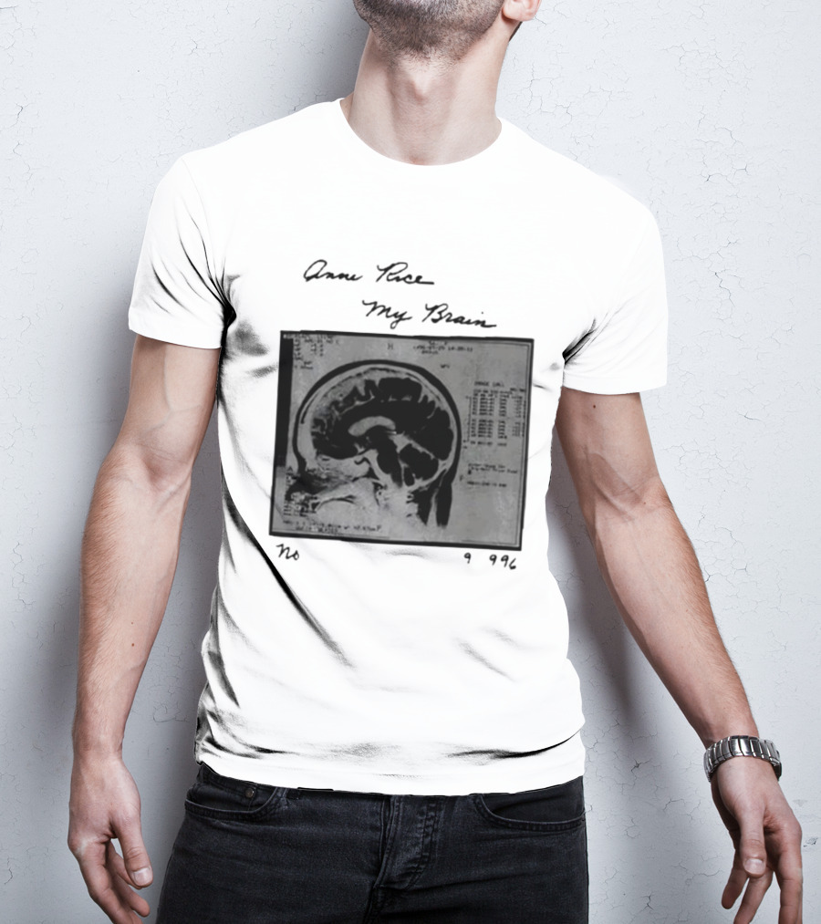 Anne Rice My Brain No 9996 T-Shirt