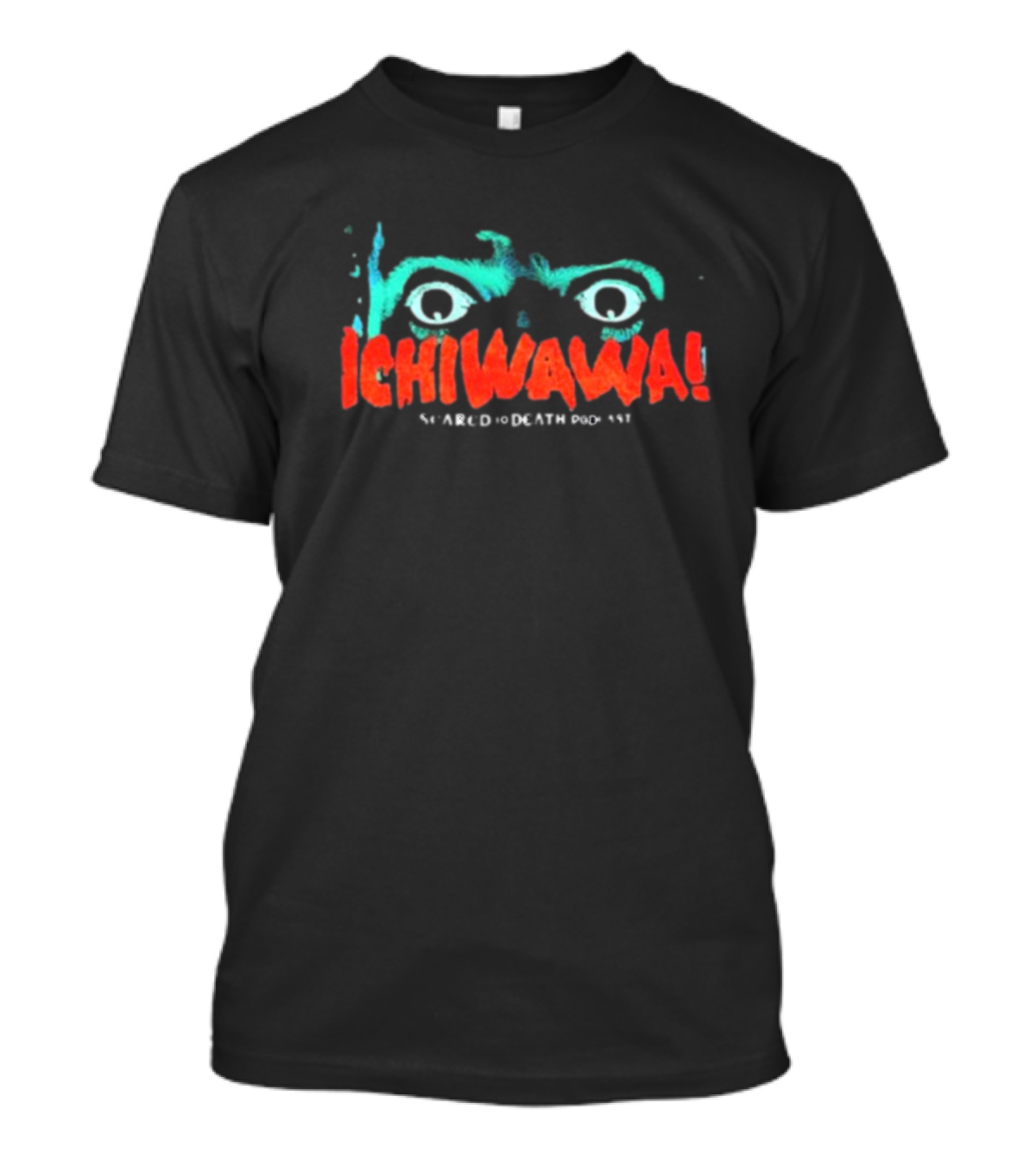 Ichiwawa Scared To Death Podcast Eyes T-Shirt