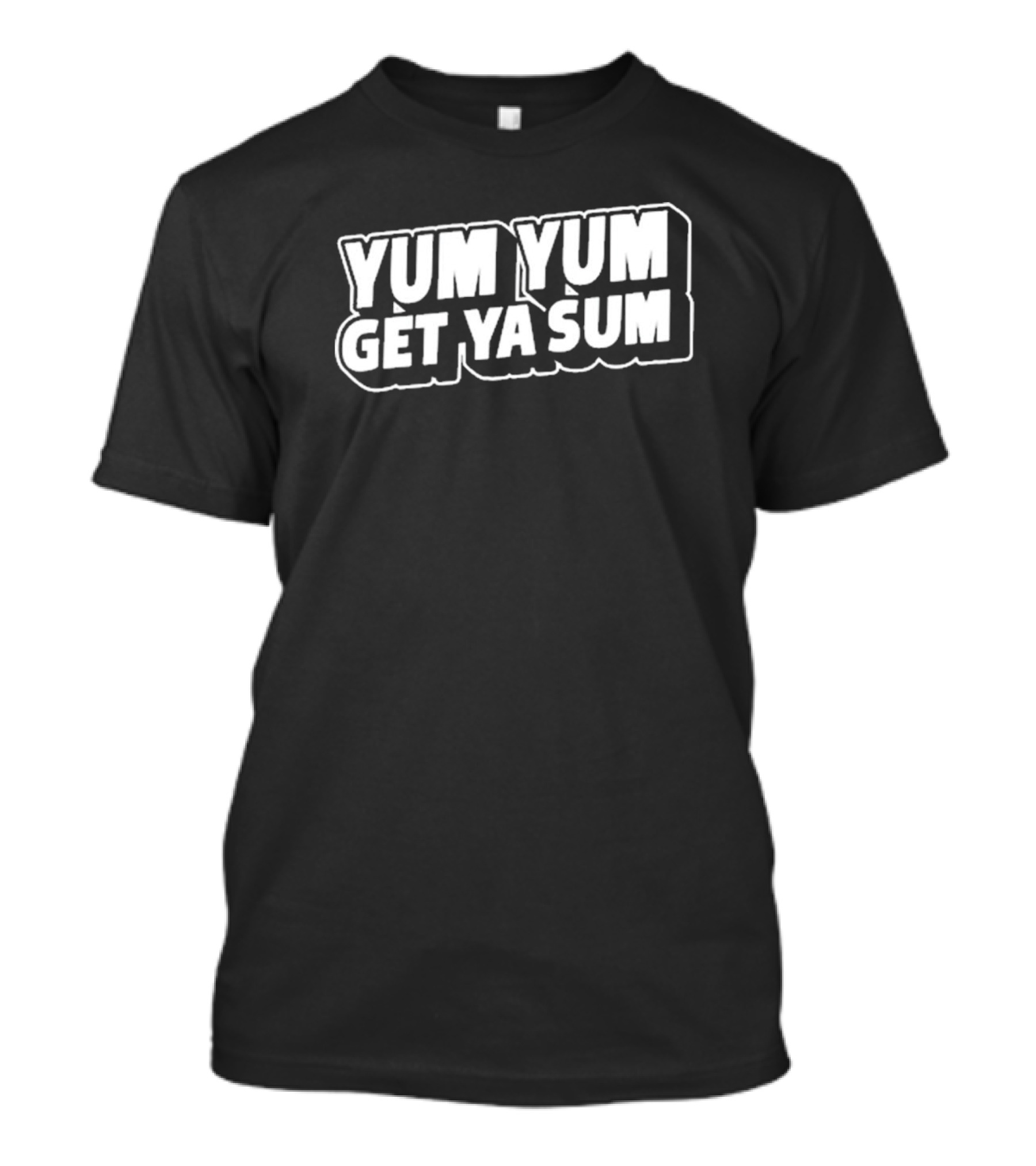 South Dallas Foodie Yum Yum Get Ya Sum T-Shirt