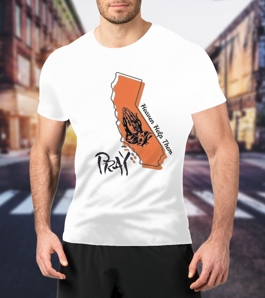 Pray For Los Angeles California Heaven Help Them Map And Hands T-Shirt