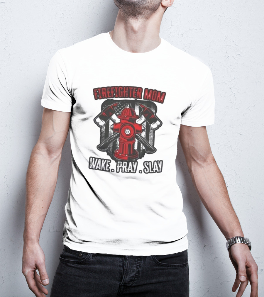 Firefighter Mom Wake Pray Slay Hydrant Axes Banner T-Shirt
