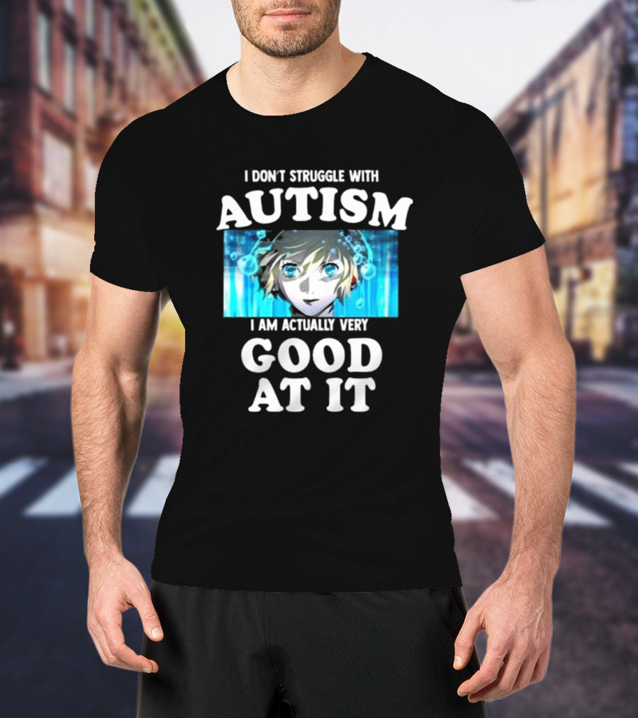 Aigis Persona 3 I Don’t Struggle With Autism I Am Actually Very Good At It T-Shirt