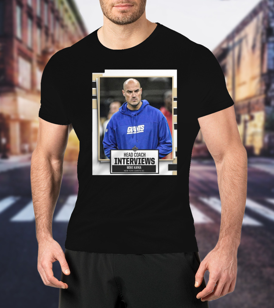 Head Coach Interviews Mike Kafka New Orleans Saints New York Giants OC T-Shirt
