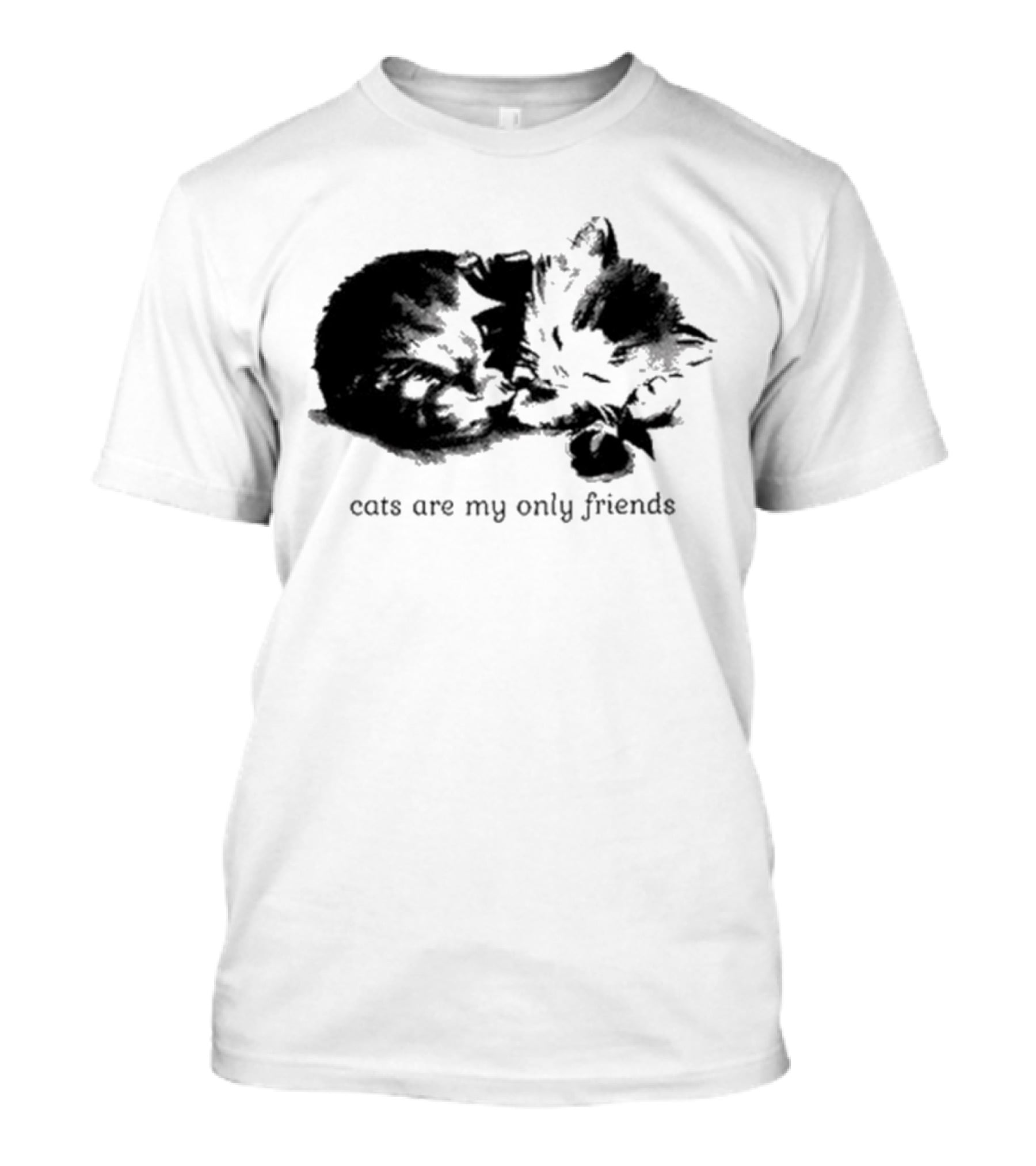 Angeltype Cats Are My Only Friends T-Shirt
