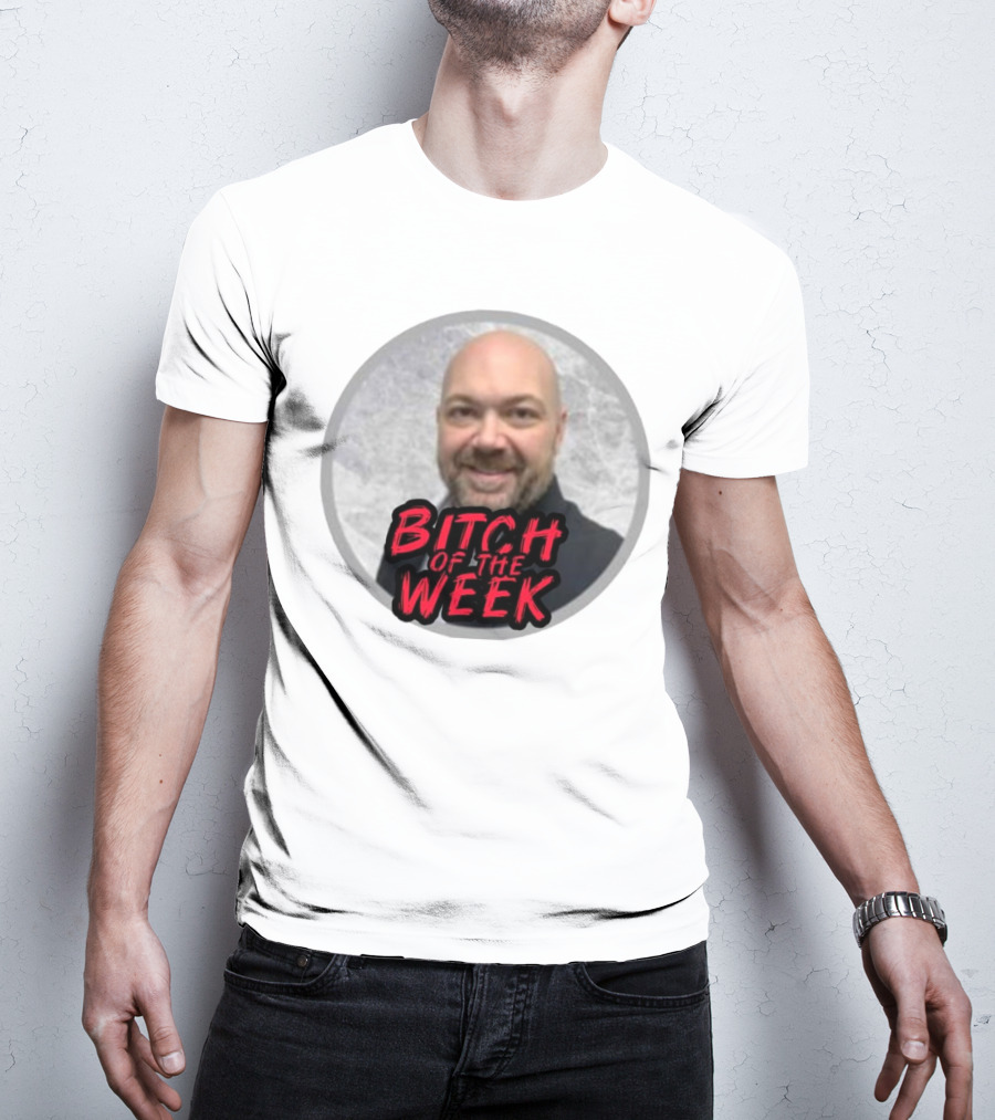 Bitch Of The Week Ryan Caldwell Josh Heishman T-Shirt