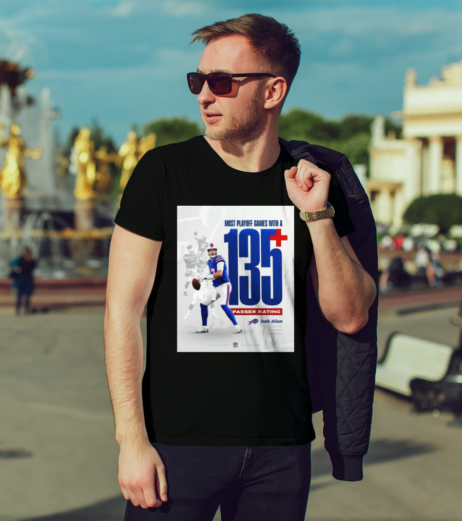 Buffalo Bills Josh Allen Most Playoff Games With A 135+ Passer Rating NFL Record Peyton Manning Kurt Warner Joe Montana T-Shirt