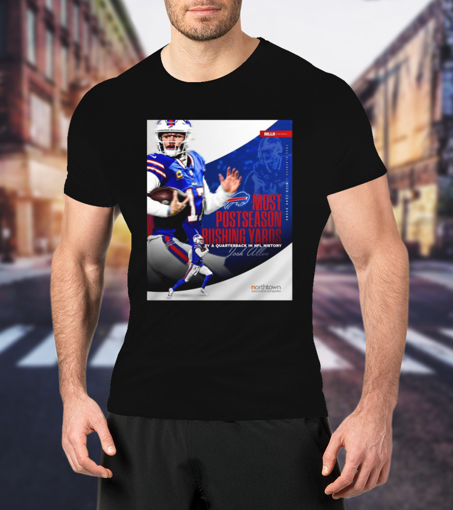 Buffalo Bills Josh Allen Most Postseason Rushing Yards By A Quarterback In NFL History 2025 Playoffs Wild Card Round Northtown Automotive Companies T-Shirt
