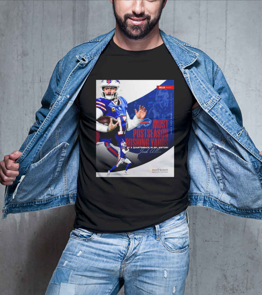 Buffalo Bills Josh Allen Most Postseason Rushing Yards By A Quarterback In NFL History 2025 Playoffs Wild Card Round Northtown Automotive Companies T-Shirt