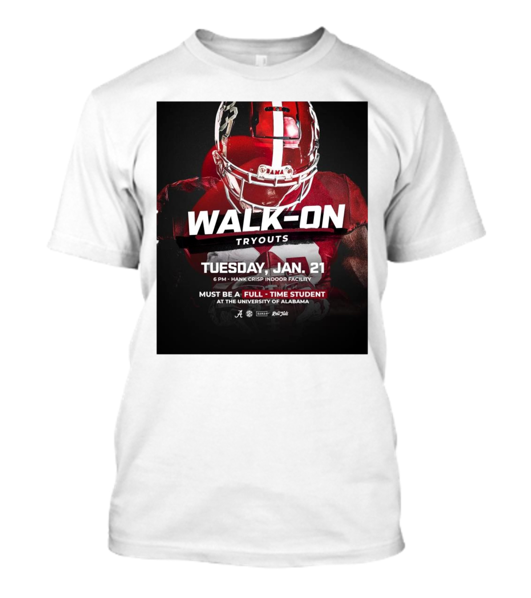 Alabama Crimson Tide Walk-On Tryouts Tuesday Jan 21 Full-Time Students Only University Of Alabama T-Shirt