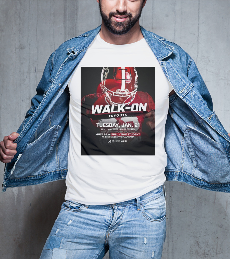 Alabama Crimson Tide Walk-On Tryouts Tuesday Jan 21 Full-Time Students Only University Of Alabama T-Shirt